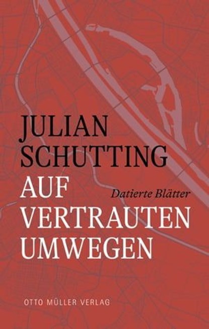 Auf vertrauten Umwegen, Julian Schutting - Ebook - 9783701363094