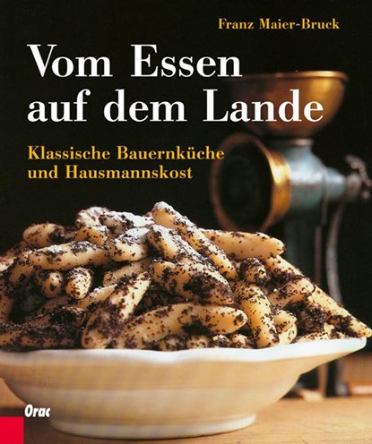 Vom Essen auf dem Lande, Franz Maier-Bruck - Gebonden - 9783701504930