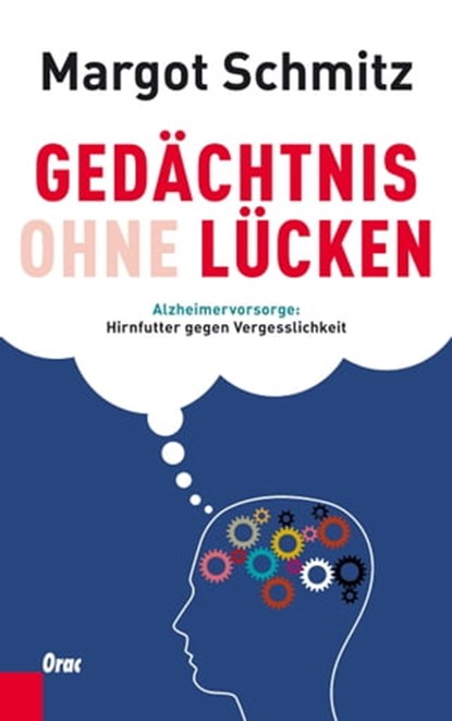 Gedächtnis ohne Lücken, Margot Schmitz - Ebook - 9783701505845