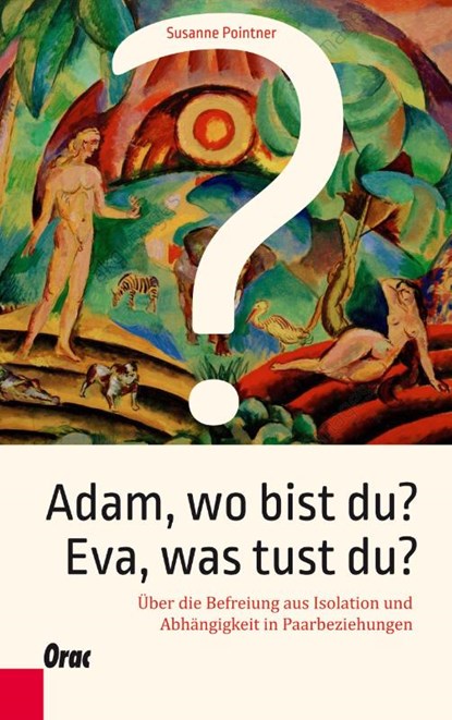 Adam, wo bist du? Eva, was tust du?, Susanne Pointner - Gebonden - 9783701505852