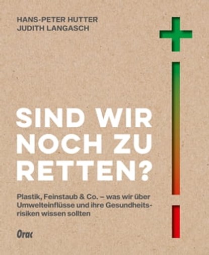 Sind wir noch zu retten?, Hans-Peter Hutter ; Judith Langasch - Ebook - 9783701506330