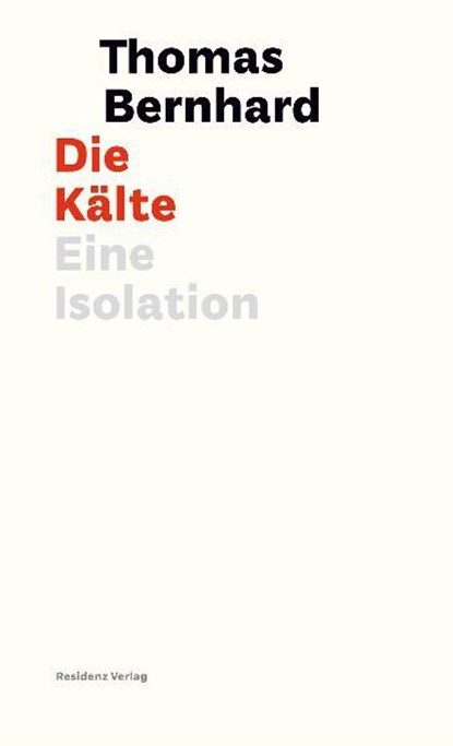 Die Kälte, Thomas Bernhard - Gebonden - 9783701715619