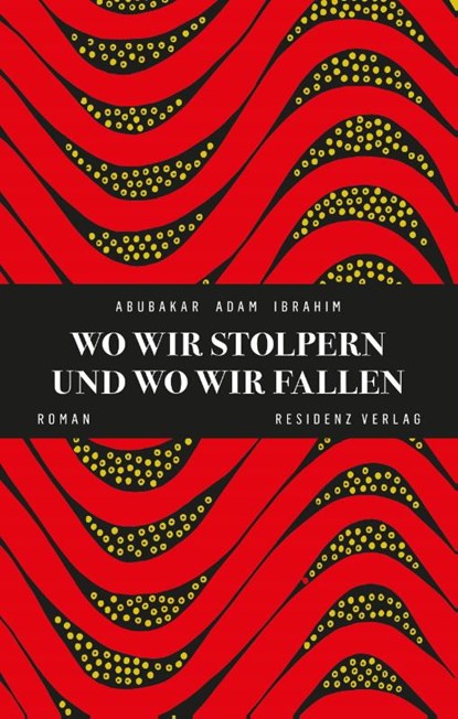 Wo wir stolpern und wo wir fallen, Abubakar Adam Ibrahim - Gebonden - 9783701717125