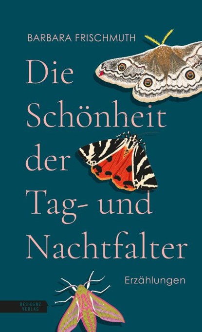 Die Schönheit der Tag- und Nachtfalter, Barbara Frischmuth - Gebonden - 9783701718047
