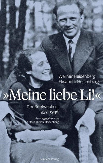 Meine liebe Li!, Werner Heisenberg ; Elisabeth Heisenberg - Gebonden - 9783701732470