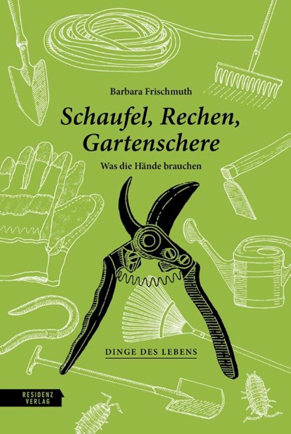 Schaufel, Rechen, Gartenschere, Barbara Frischmuth - Gebonden - 9783701735822
