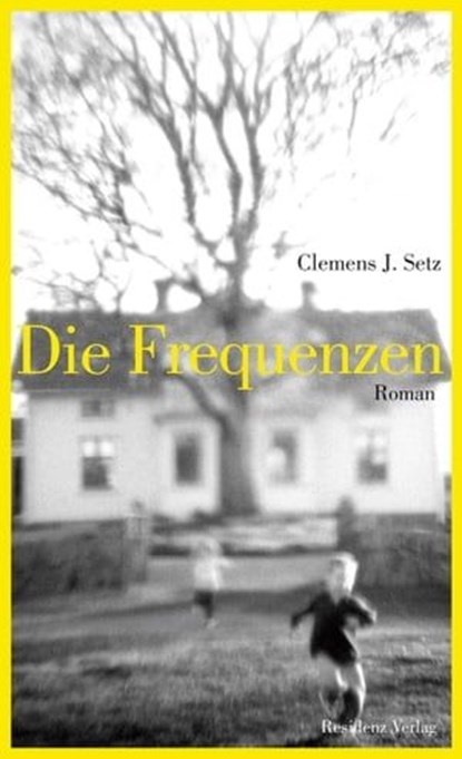 Die Frequenzen, Clemens J. Setz - Ebook - 9783701742219