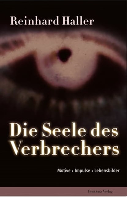 Die Seele des Verbrechers, Reinhard Haller - Ebook - 9783701742646
