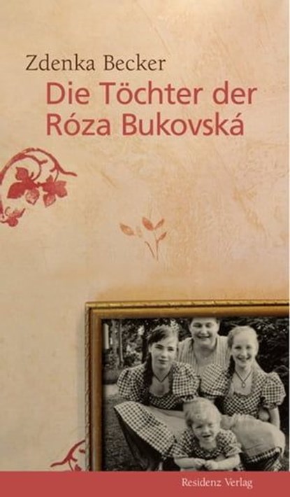 Die Töchter der Róza Bukovská, Zdenka Becker - Ebook - 9783701743506
