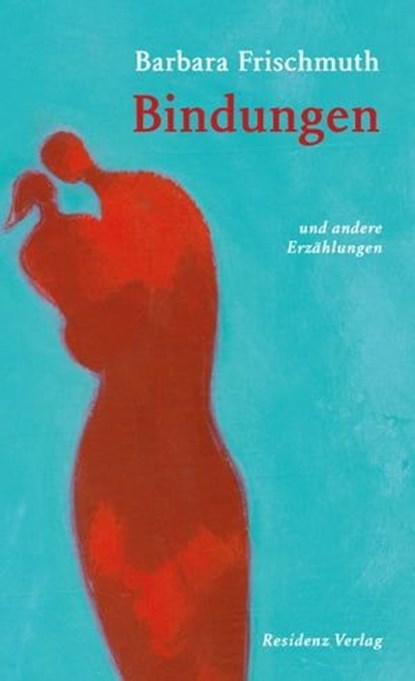 Bindungen, Barbara Frischmuth ; Julian Schutting - Ebook - 9783701743629
