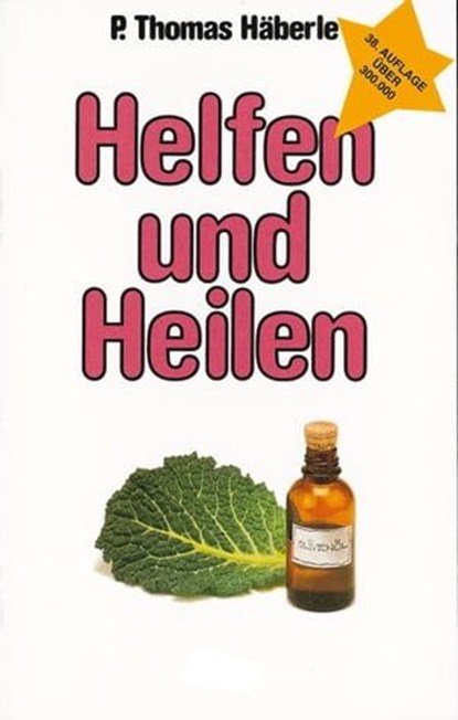 Helfen und Heilen, Thomas Häberle - Ebook - 9783701744350
