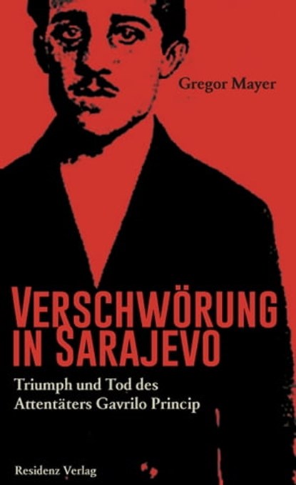 Verschwörung in Sarajevo, Gregor Mayer - Ebook - 9783701744633