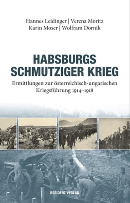 Habsburgs schmutziger Krieg, Hannes Leidinger ; Verena Moritz ; Karin Moser ; Wolfram Dornik - Ebook - 9783701744886