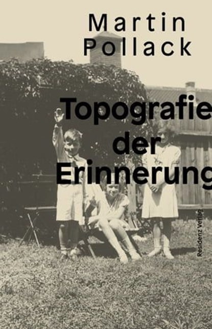Topografie der Erinnerung, Martin Pollack - Ebook - 9783701745289