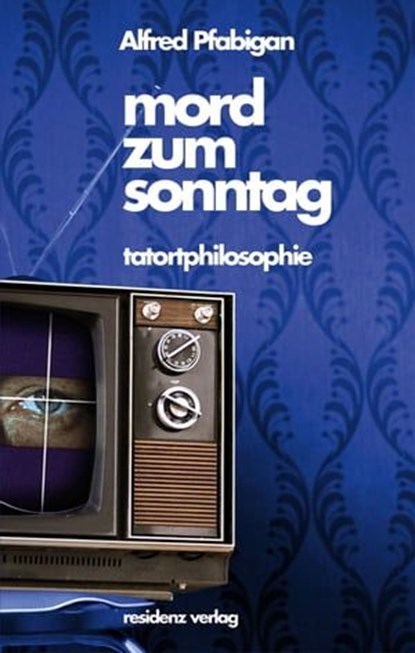 Mord zum Sonntag, Alfred Pfabigan - Ebook - 9783701745401