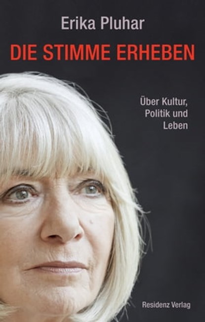 Die Stimme erheben, Erika Pluhar - Ebook - 9783701746231