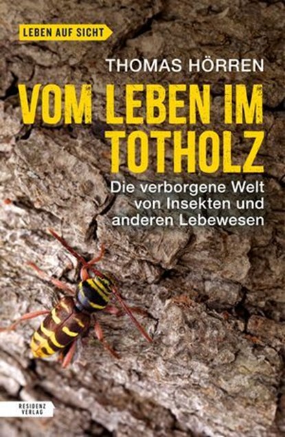 Vom Leben im Totholz, Thomas Hörren - Ebook - 9783701747337