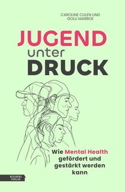 Jugend unter Druck, Golli Marboe ; Caroline Culen - Ebook - 9783701747597