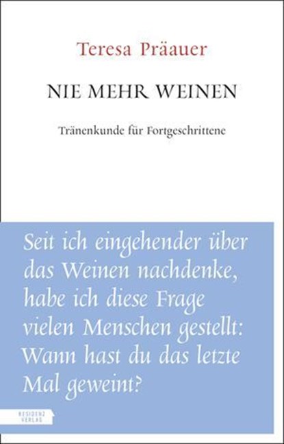 Nie mehr weinen, Teresa Präauer - Ebook - 9783701747849