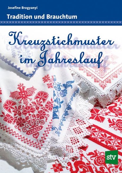 Kreuzstichmuster im Jahreslauf, Josefine Brogyanyi - Paperback - 9783702010638