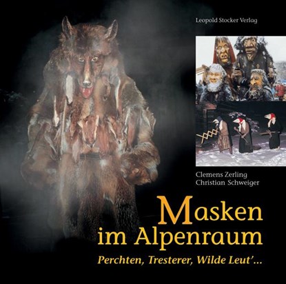 Masken im Alpenraum, Christian Schweiger ; Clemens Zerling - Gebonden - 9783702011130