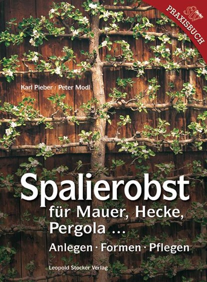 Spalierobst, Karl Pieber ;  Peter Modl - Gebonden - 9783702013080