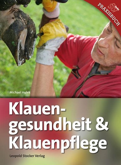 Klauengesundheit & Klauenpflege, Michael Hulek - Paperback - 9783702014636
