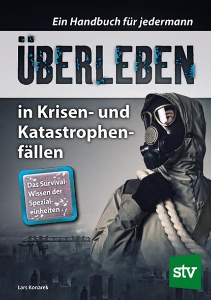 Überleben in Krisen- und Katastrophenfällen, Lars Konarek - Paperback - 9783702014827