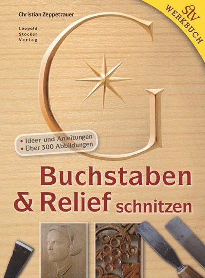 Buchstaben & Relief schnitzen, Christian Zeppetzauer - Gebonden - 9783702014902
