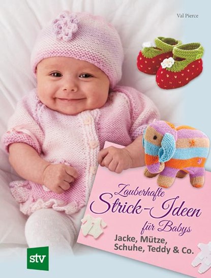 Zauberhafte Strick-Ideen für Babys, Val Pierce - Gebonden - 9783702015992