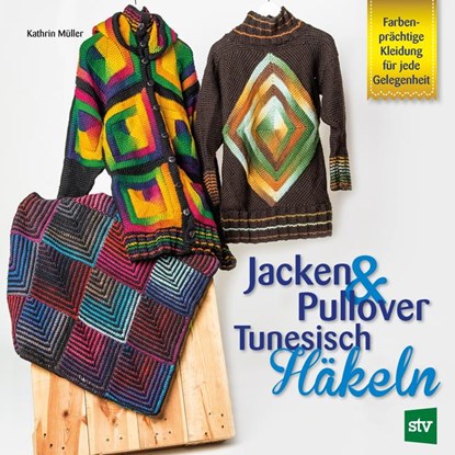 Jacken & Pullover Tunesisch Häkeln, Kathrin Müller - Paperback - 9783702016562