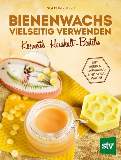 Bienenwachs vielseitig verwenden, Ingeborg Josel - Paperback - 9783702017187