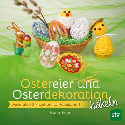 Ostereier & Osterdekoration häkeln, Karin Eder - Paperback - 9783702017835