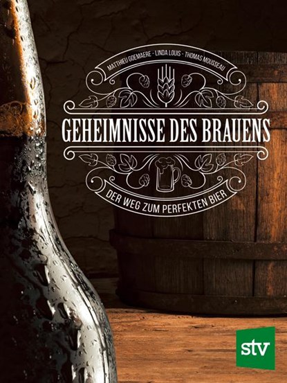 Geheimnisse des Brauens, Matthieu Goemaere ; Linda Louis ; Thomas Mousseau - Gebonden - 9783702018085