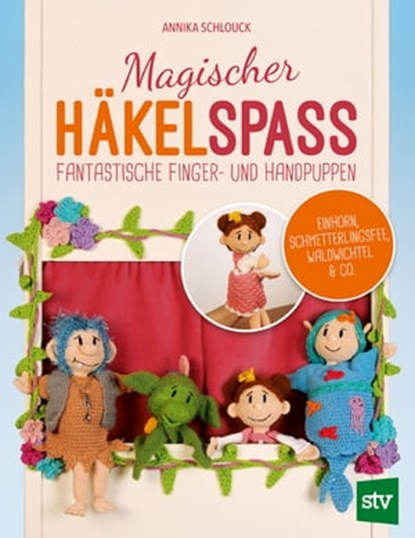 Magischer Häkelspaß, Annika Schlouck - Ebook - 9783702018405