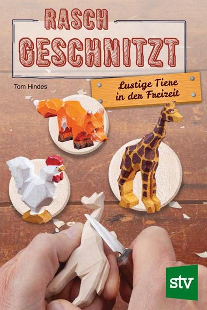 Rasch geschnitzt, Tom Hindes - Paperback - 9783702018764
