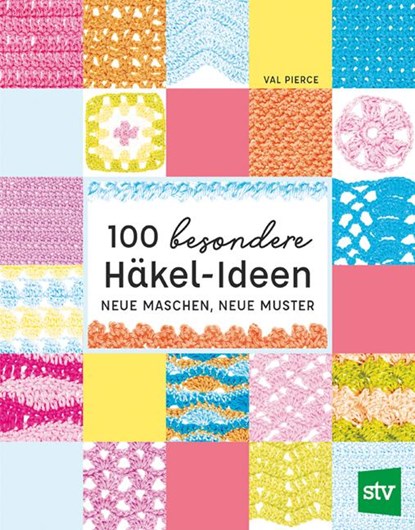 100 besondere Häkel-Ideen, Val Pierce - Paperback - 9783702018955