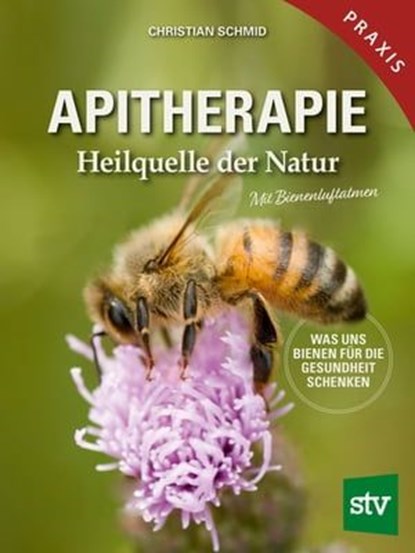 Apitherapie, Christian Schmid - Ebook - 9783702020262