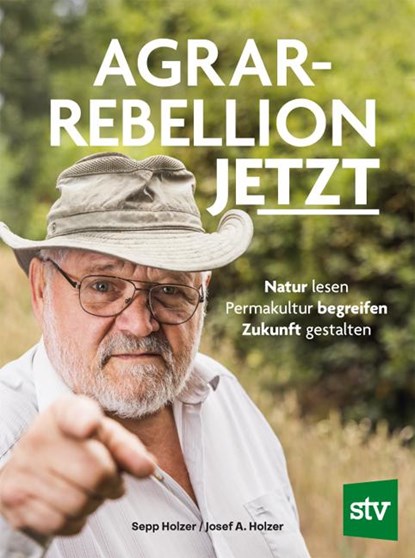 Agrar-Rebellion Jetzt, Sepp Holzer ;  Josef A. Holzer - Gebonden - 9783702020767