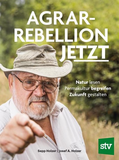 Agrar-Rebellion Jetzt, Sepp Holzer ; Josef A. Holzer - Gebonden - 9783702020767