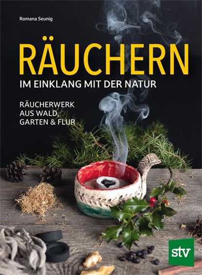 Räuchern im Einklang mit der Natur, Romana Seunig - Gebonden - 9783702022518