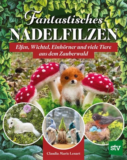 Fantastisches Nadelfilzen, Claudia Marie Lenart - Paperback - 9783702022877