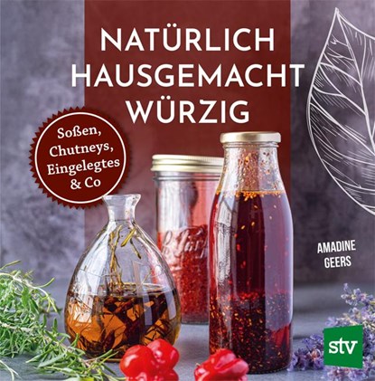 Natürlich - Hausgemacht - Würzig, Amandine Geers - Paperback - 9783702022907