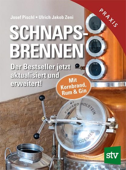 Schnapsbrennen, Josef Pischl ; Ulrich Jakob Zeni - Gebonden - 9783702023027