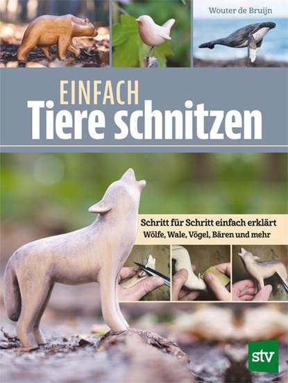 Einfach Tiere schnitzen, Wouter de Bruijn - Paperback - 9783702023058