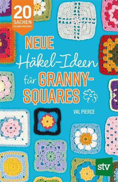 Neue Häkel-Ideen für Granny Squares, Val Pierce - Paperback - 9783702023096