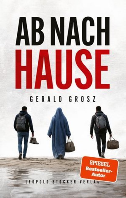Ab nach Hause, Gerald Grosz - Ebook - 9783702023416