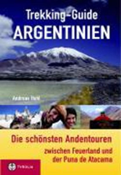Trekking-Guide Argentinien, Andreas Hohl - Paperback - 9783702227968