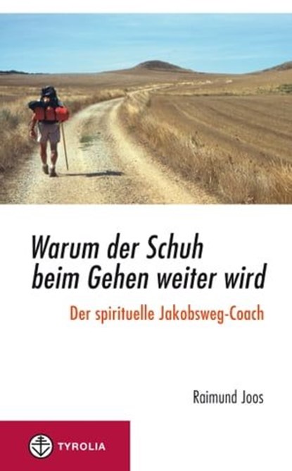 Warum der Schuh beim Gehen weiter wird, Raimund Joos - Ebook - 9783702232290