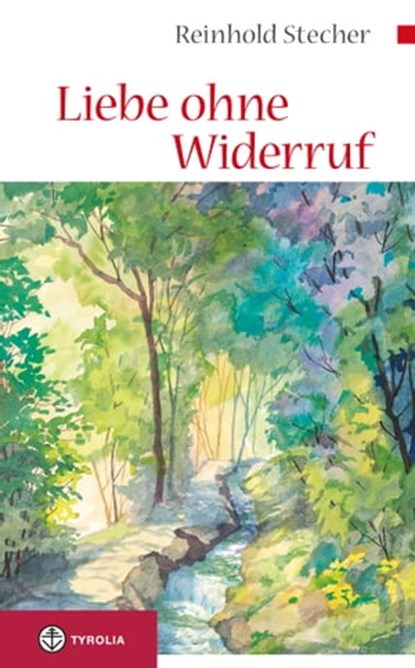 Liebe ohne Widerruf, Reinhold Stecher - Ebook - 9783702233051